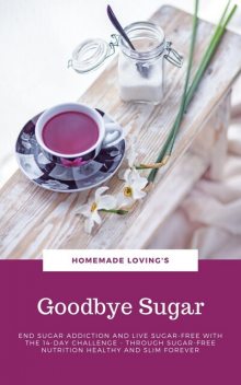 Goodbye Sugar, HOMEMADE LOVING'S