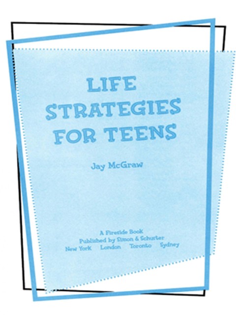 Life Strategies for Teens, Jay McGraw