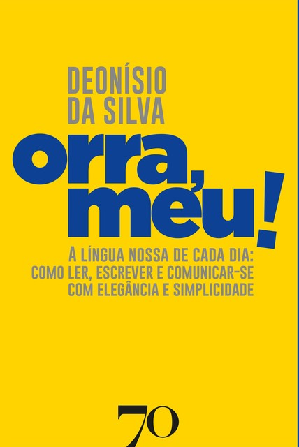Orra, meu, Deonísio da Silva