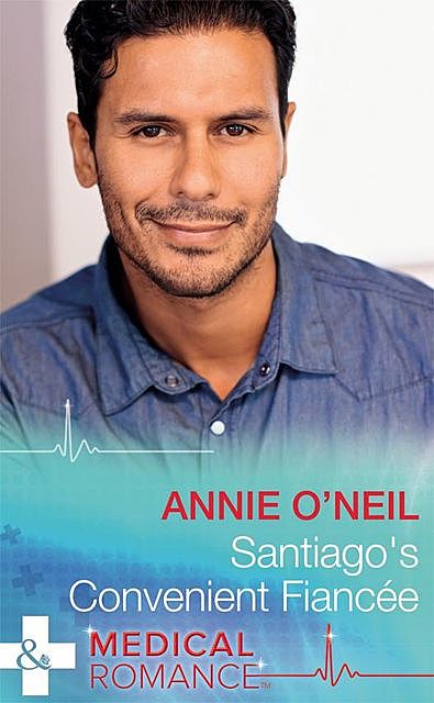 Santiago's Convenient Fiancée, Annie O'Neil