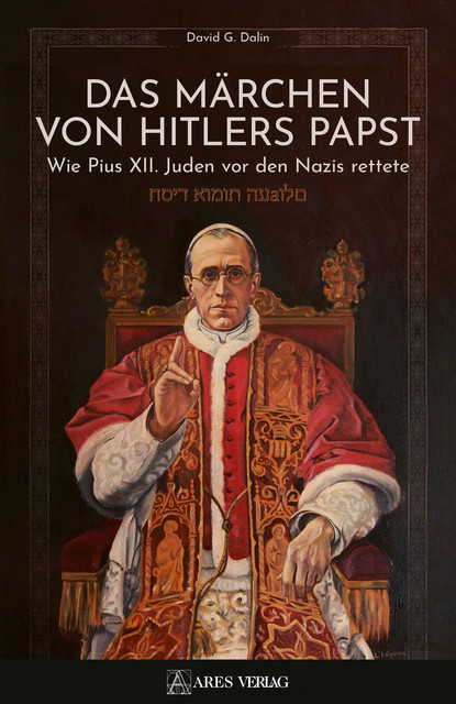 Das Märchen von Hitlers Papst, David G. Dalin
