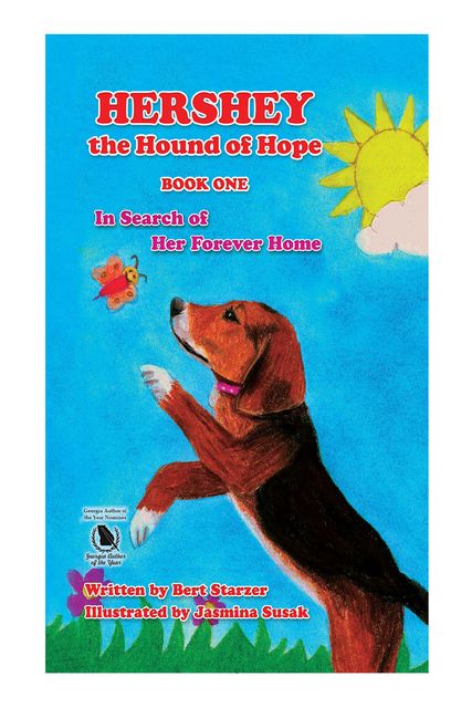 Hershey the Hound of Hope: In Search of Her Forever Home, Bert Starzer