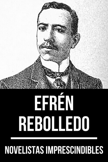 Novelistas Imprescindibles – Efrén Rebolledo, Efrén Rebolledo, August Nemo