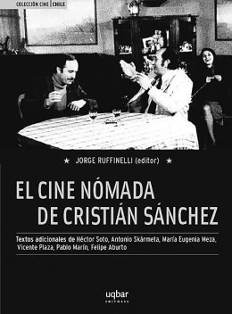 El cine nómada de Cristián Sánchez, Jorge Ruffinelli