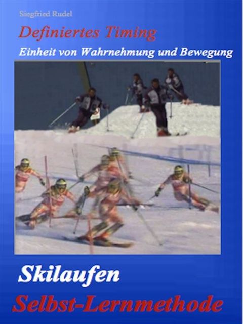 Skilaufen – Selbst – Lernmethode, Siegfried Rudel