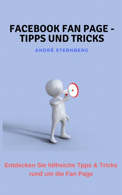 Facebook Fan Page – Tipps und Tricks, André Sternberg