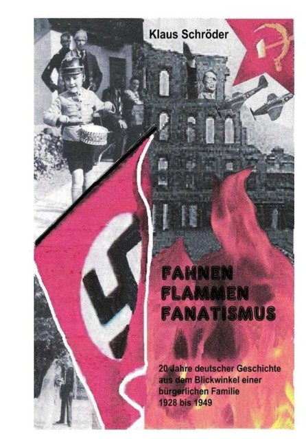 Fahnen,Flammen, Fanatismus, Klaus Schröder