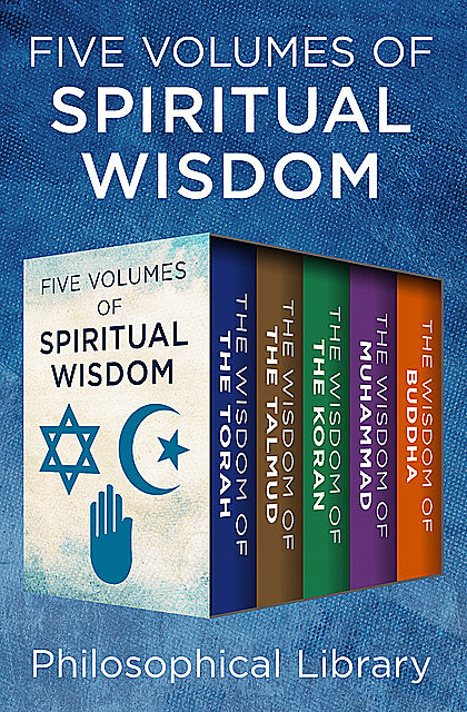 Five Volumes of Spiritual Wisdom, Philosophical Library