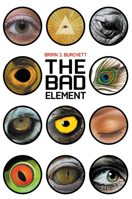 The Bad Element, Brian J.Burchett