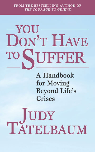 You Don't Have to Suffer, Judy Tatelbaum