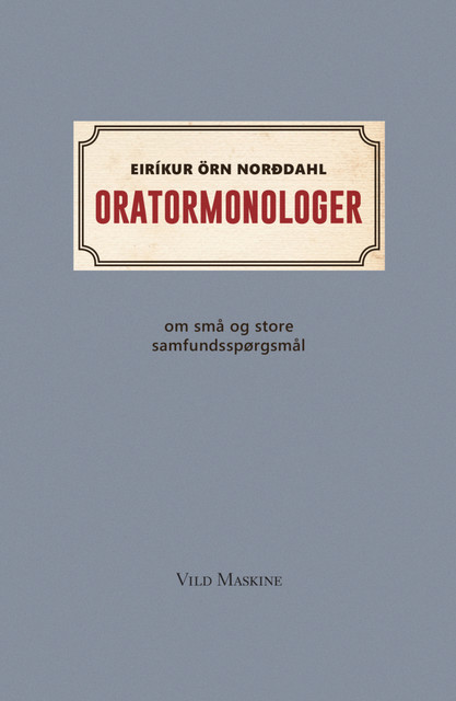 Oratormonologer, Eiríkur Örn Norðdahl
