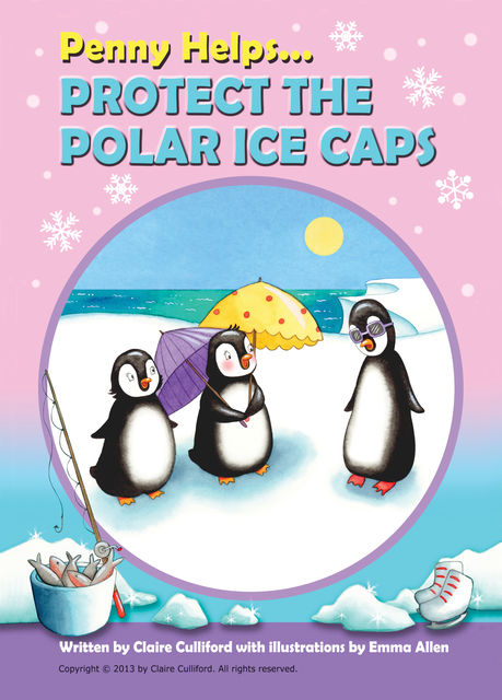 Penny Helps Protect the Polar Ice Caps, Claire Culliford