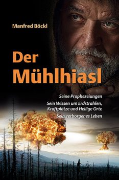 Der Mühlhiasl, Manfred Böckl