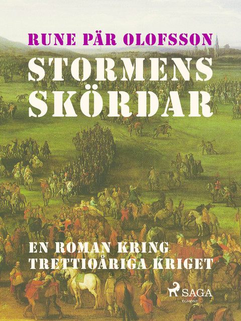 Stormens skördar : en roman kring Trettioåriga kriget, Rune Pär Olofsson