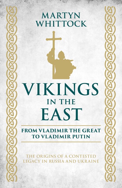 Vikings in the East, Martyn Whittock