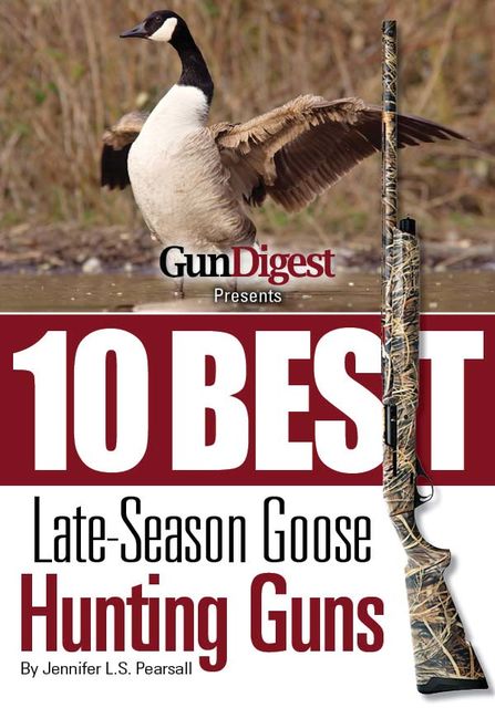 Gun Digest Presents 10 Best Late-Season Goose Guns, Jennifer Pearsall