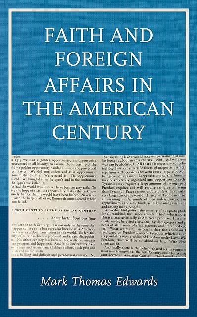 Faith and Foreign Affairs in the American Century, Mark Edwards