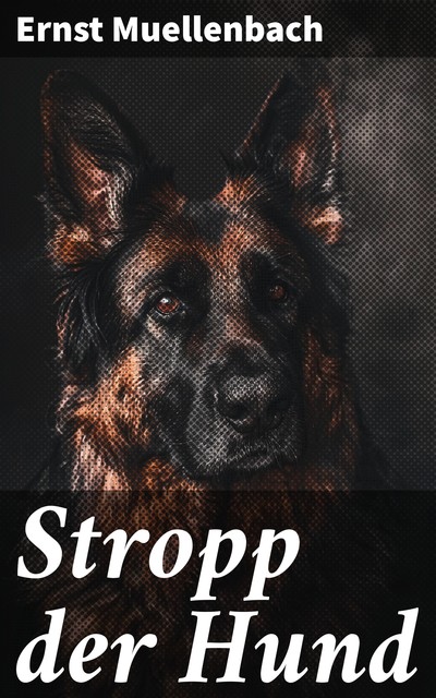 Stropp der Hund, Ernst Muellenbach