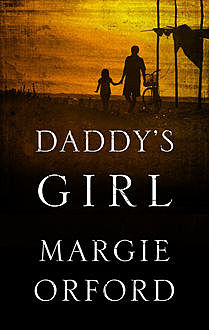 Daddy's Girl, Margie Orford