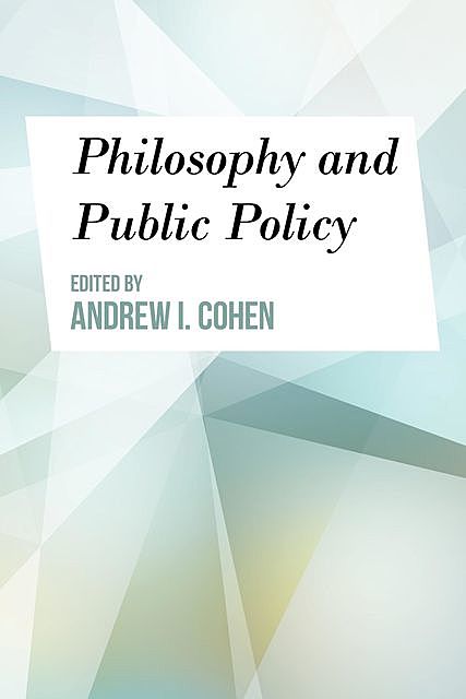 Philosophy and Public Policy, Andrew Cohen