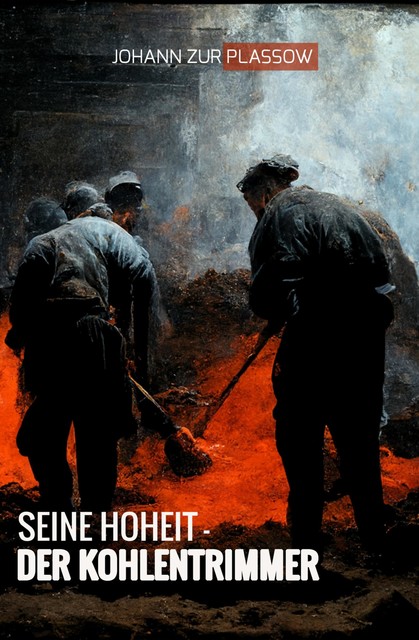 Seine Hoheit – der Kohlentrimmer, Johann zur Plassow