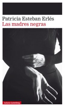 Las madres negras, Patricia Esteban Erlés