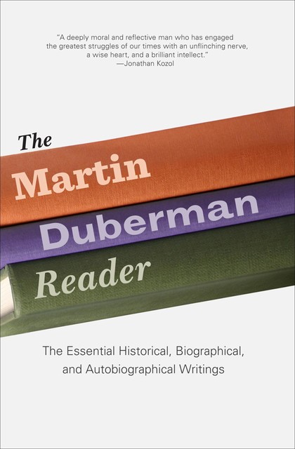 The Martin Duberman Reader, Martin Duberman