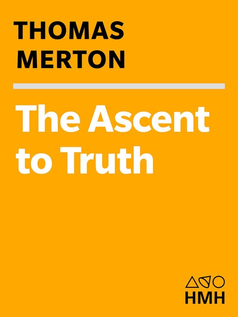 The Ascent to Truth, Thomas Merton