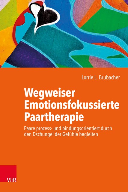 Wegweiser Emotionsfokussierte Paartherapie, Lorrie L. Brubacher