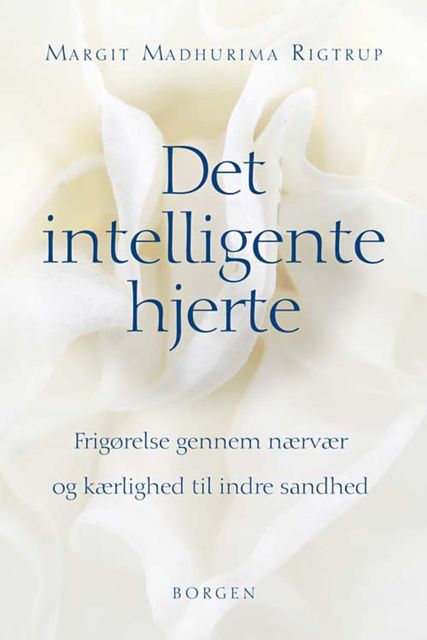 Det intelligente hjerte, Margit Madhurima Rigtrup