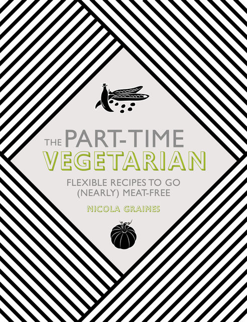 The Part-Time Vegetarian, Nicola Graimes