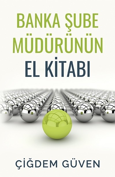 Banka Şube Müdürünün El Kitabı, Çiğdem Güven