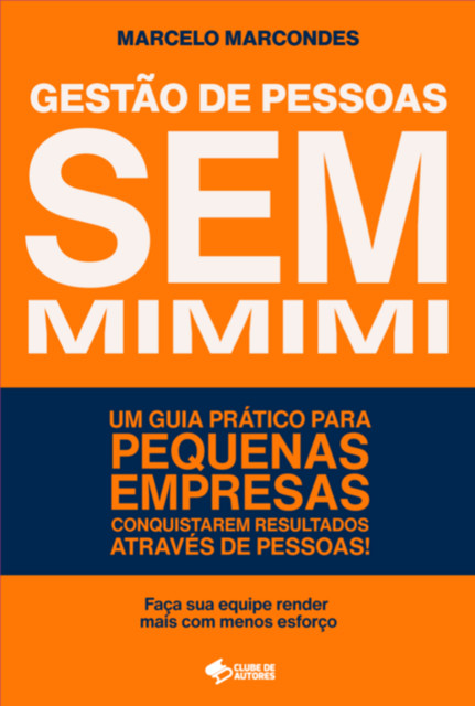 Gestão De Pessoas Sem Mimimi, Marcelo Marcondes