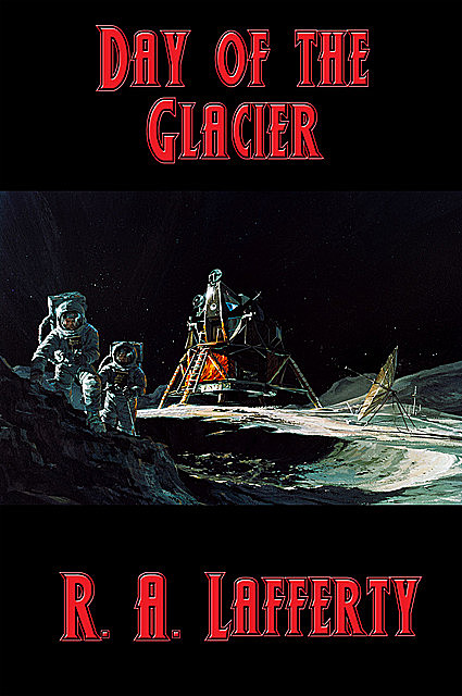 Day of the Glacier, R.A.Lafferty