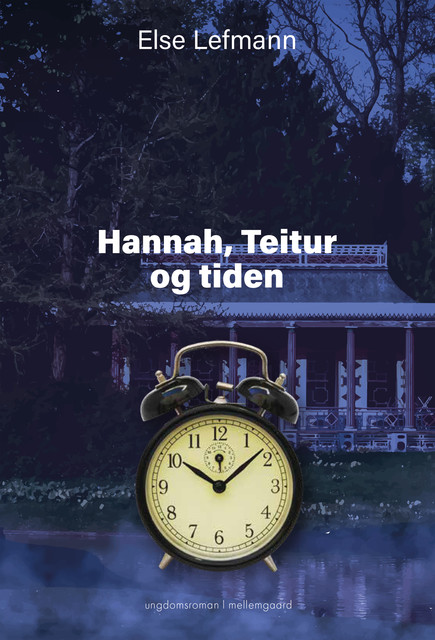 Hannah, Teitur og tiden, Else Lefmann