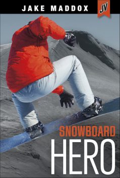 Snowboard Hero, Jake Maddox