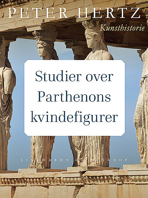 Studier over Parthenons kvindefigurer, Peter Hertz