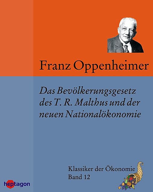 Das Bevölkerungsgesetz des T.R. Malthus und der neueren Nationalökonomie, Franz Oppenheimer