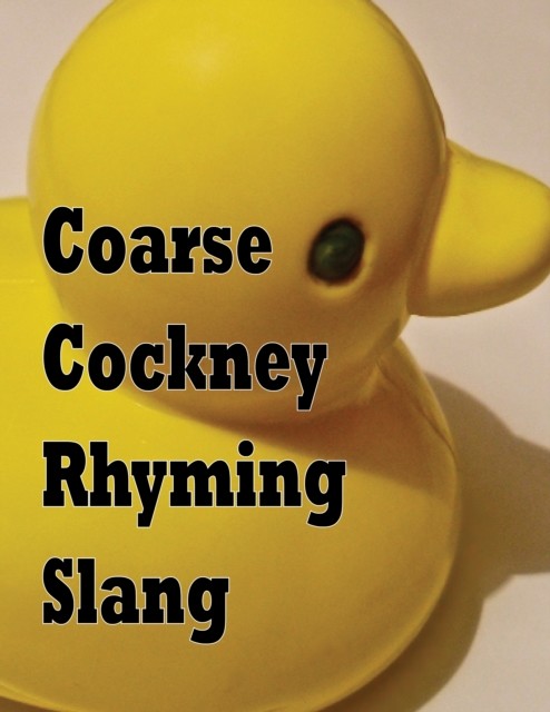 Coarse Cockney Rhyming Slang, Ed West