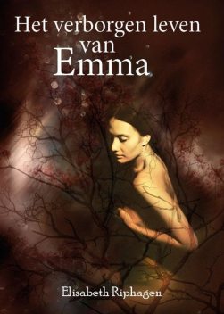 Het verborgen leven van Emma, Elisabeth Riphagen