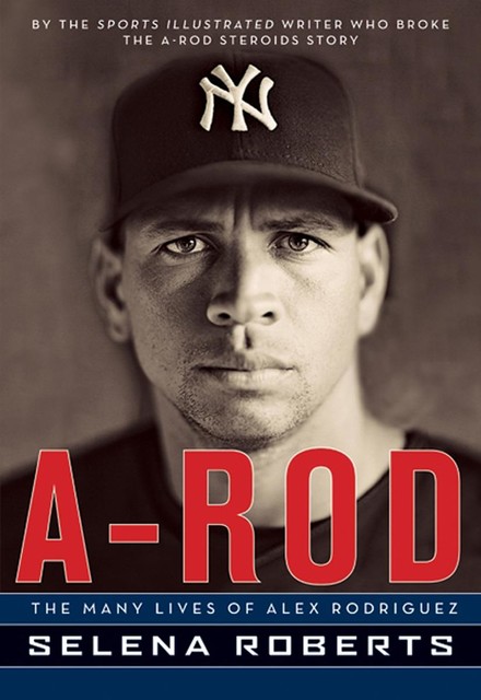 A-Rod, Selena Roberts