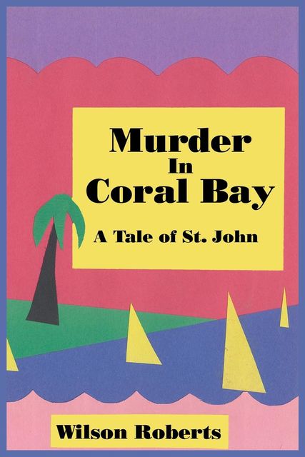 Murder in Coral Bay, Wilson Roberts