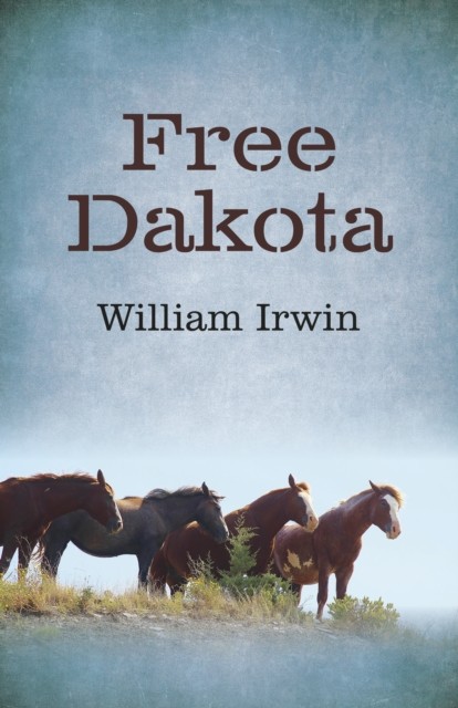 Free Dakota, William Irwin