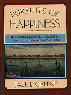 Pursuits of Happiness, Jack P.Greene