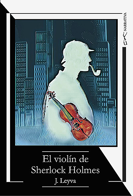 El violín de Sherlock Holmes, J. Leyva