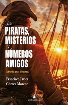 De piratas, misterios y números amigos, Francisco Javier Gómez Moreno