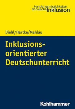 Inklusionsorientierter Deutschunterricht, Bodo Hartke, Kirsten Diehl, Kathrin Mahlau