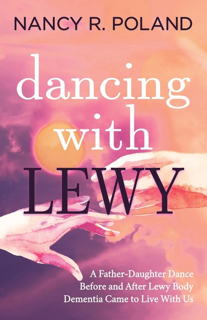 Dancing with Lewy, Nancy R. Poland