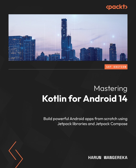 Mastering Kotlin for Android 14, Harun Wangereka