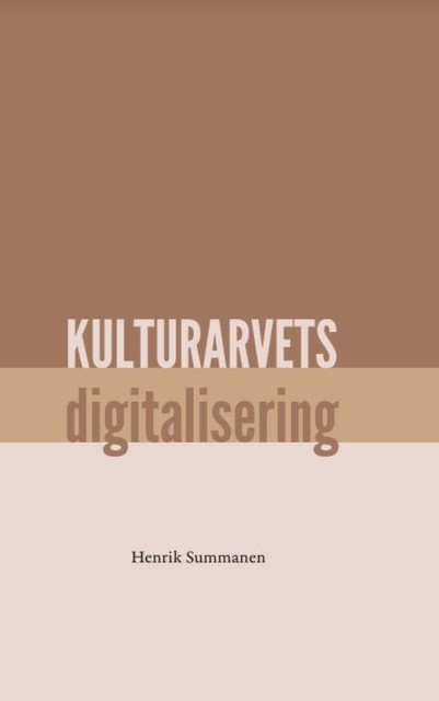 Kulturarvets digitalisering, Henrik Summanen